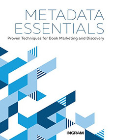 Metadata Essentials (Proven Techniques for Book Marketing and Discovery) - 9781513260907 by Jake Handy, Margaret Harrison, Jess Johns, 9781513260907