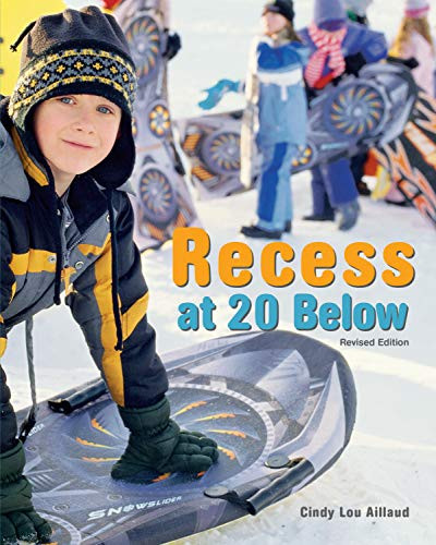 Recess at 20 Below, Revised Edition by Cindy Lou Aillaud, 9781513261928