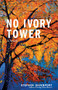 No Ivory Tower (A Novel) - 9781513262031 by Stephen Davenport, 9781513262031