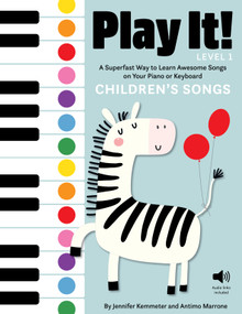 Play It! Children's Songs (Level 1) (A Superfast Way to Learn Awesome Songs on Your Piano or Keyboard) by Jennifer Kemmeter, Antimo Marrone, 9781513262451