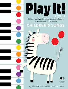 Play It! Children's Songs (Level 1) (A Superfast Way to Learn Awesome Songs on Your Piano or Keyboard) by Jennifer Kemmeter, Antimo Marrone, 9781513262451