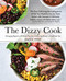 The Dizzy Cook (Managing Migraine with More Than 90 Comforting Recipes and Lifestyle Tips) by Alicia Wolf, 9781513262642