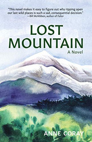 Lost Mountain (A Novel) by Anne Coray, 9781513264462