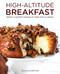 High-Altitude Breakfast (Sweet & Savory Baking at 5000 Feet and Above) - 9781513289571 by Nicole Hampton, 9781513289571