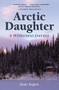Arctic Daughter (A Wilderness Journey) by Jean Aspen, 9781941821763
