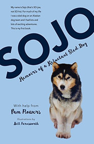 Sojo (Memoirs of a Reluctant Sled Dog) - 9781943328550 by Pam Flowers, Bill Farnsworth, 9781943328550