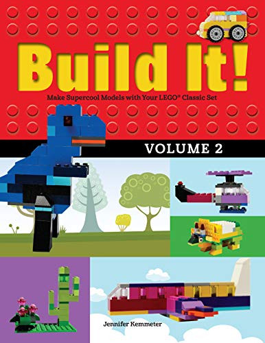 Build It! Volume 2 (Make Supercool Models with Your LEGO® Classic Set) by Jennifer Kemmeter, 9781943328819