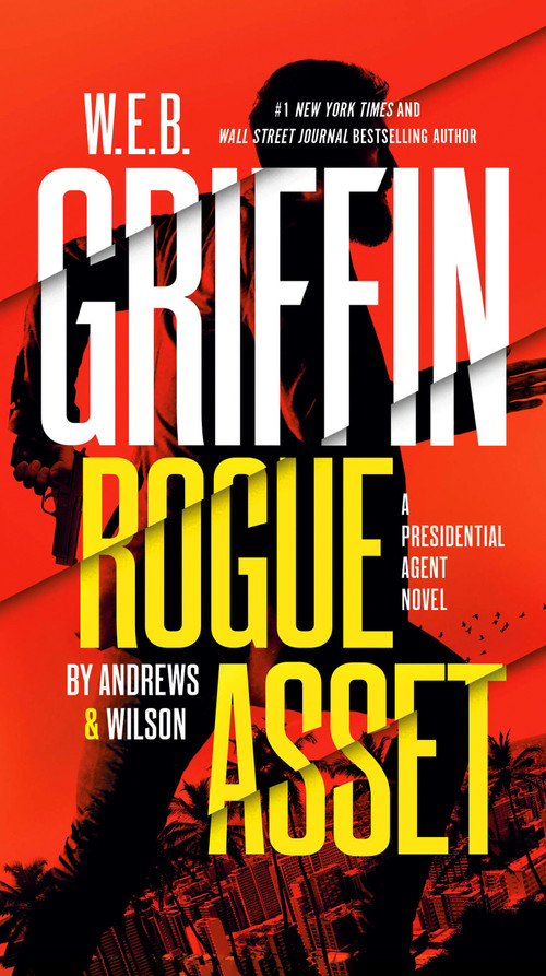 W. E. B. Griffin Rogue Asset by Andrews & Wilson - 9780515155624 by Brian Andrews, Jeffrey Wilson, 9780515155624