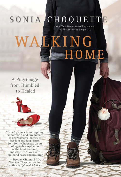 Walking Home (A Pilgrimage from Humbled to Healed) by Sonia Choquette, 9781401973032