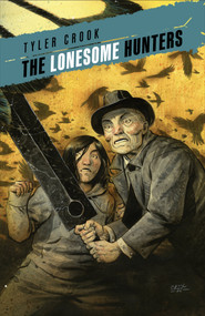 The Lonesome Hunters by Tyler Crook, 9781506731018