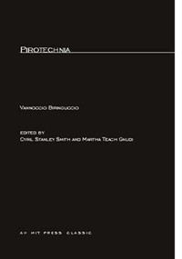 Pirotechnia by Vannoccio Biringuccio, Cyril Stanley Smith, Martha Teach Gnudi, 9780262520171