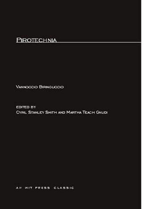 Pirotechnia by Vannoccio Biringuccio, Cyril Stanley Smith, Martha Teach Gnudi, 9780262520171