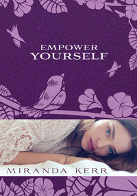 Empower Yourself by Miranda Kerr, 9781401973018