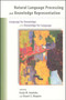 Natural Language Processing and Knowledge Representation (Language for Knowledge and Knowledge for Language) by Lucja Iwanska, Stuart C. Shapiro, 9780262590211