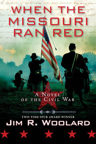 When the Missouri Ran Red (A Novel of the Civil War) - 9781496734075 by Jim R. Woolard, 9781496734075