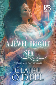 A Jewel Bright Sea by Claire O'Dell, 9781635730814