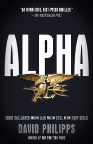 Alpha (Eddie Gallagher and the War for the Soul of the Navy SEALs) - 9780593238400 by David Philipps, 9780593238400