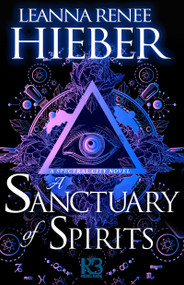 A Sanctuary of Spirits by Leanna Renee Hieber, 9781635730623