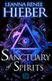A Sanctuary of Spirits by Leanna Renee Hieber, 9781635730623