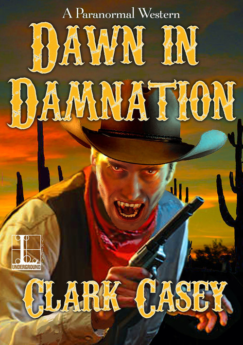Dawn in Damnation by Clark Casey, 9781516104987