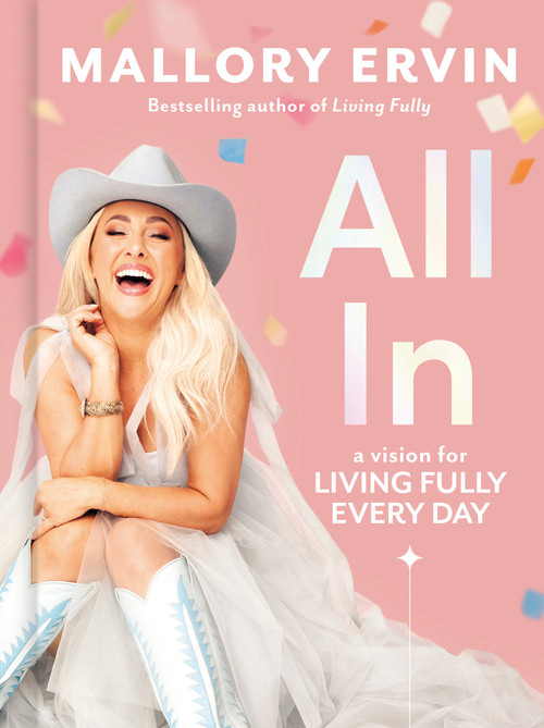 All In (A Vision for Living Fully Every Day) by Mallory Ervin, 9780593238363