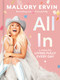 All In (A Vision for Living Fully Every Day) by Mallory Ervin, 9780593238363