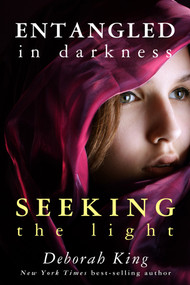 Entangled in Darkness (Seeking the Light) by Deborah King, 9781401972974