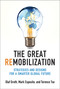 The Great Remobilization (Strategies and Designs for a Smarter Global Future) by Olaf Groth, Mark Esposito, Terence Tse, 9780262047937