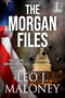 The Morgan Files by Leo J. Maloney, 9781516110919