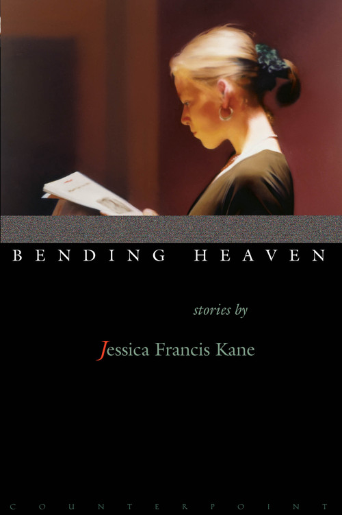 Bending Heaven by Jessica Francis Kane, 9781582432069