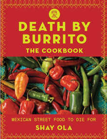 Death by Burrito (Mexican Street Food to Die For) by Shay Ola, 9781784728793