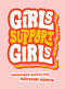Girls Support Girls (Empowering Quotes for Awesome Women) by Summersdale Publishers, 9781800073982