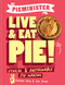 Pieminister Live & Eat Pie! (Ethical & Sustainable Pie-Making) by Tristan Hogg, Jon Simon, 9781804190630