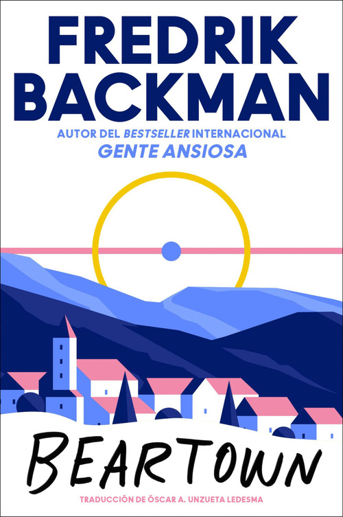 Beartown (Spanish Edition) by Fredrik Backman, Oscar Unzueta, 9780062930750