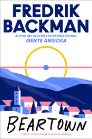 Beartown (Spanish Edition) by Fredrik Backman, Oscar Unzueta, 9780062930750