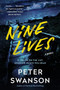 Nine Lives (A Novel) by Peter Swanson, 9780062980083