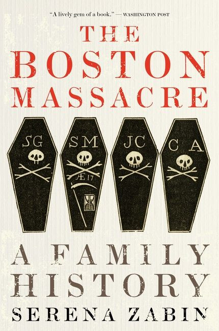The Boston Massacre (A Family History) - 9780063275898 by Serena Zabin, 9780063275898