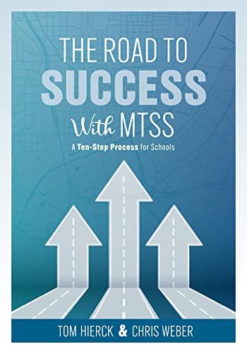 The Road to Success with MTSS by Tom Hierck, Chris Weber, 9781954631373