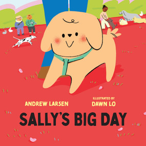 Sally's Big Day by Andrew Larsen, Dawn Lo, 9781459834613