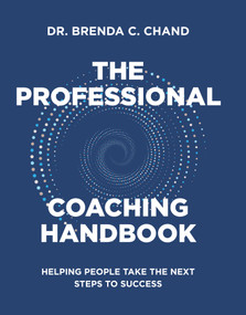 The Professional Coaching Handbook (Helping People Take the Next Steps to Success) by Brenda C. Chand, 9781954089709