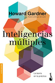 Inteligencias múltiples (La teoría en la práctica) (Spanish Edition) by Howard Gardner, 9786075692258