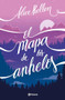 El mapa de los anhelos / A Map of Desires (Spanish Edition) by Alice Kellen, 9786070786280