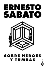 Sobre héroes y tumbas (Novela) / On Heroes and Tombs (Spanish Edition) by Ernesto Sabato, 9786070785733