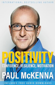 Positivity (Confidence, Resilience, Motivation) by Paul McKenna, 9781787399600
