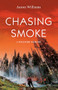 Chasing Smoke (A Wildfire Memoir) by Aaron Williams, 9781550178050