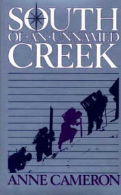 South of an Unnamed Creek by Anne Cameron, 9781550170139