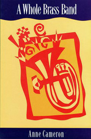 A Whole Brass Band by Anne Cameron, 9781550170757