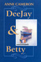 DeeJay & Betty by Anne Cameron, 9781550171129