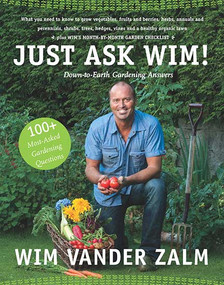 Just Ask Wim! (Down-to-Earth Gardening Answers) by Wim Vander Zalm, 9781550175875
