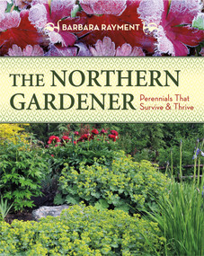 The Northern Gardener (Perennials That Survive and Thrive) by Barbara Rayment, Darwin Paton, 9781550175783